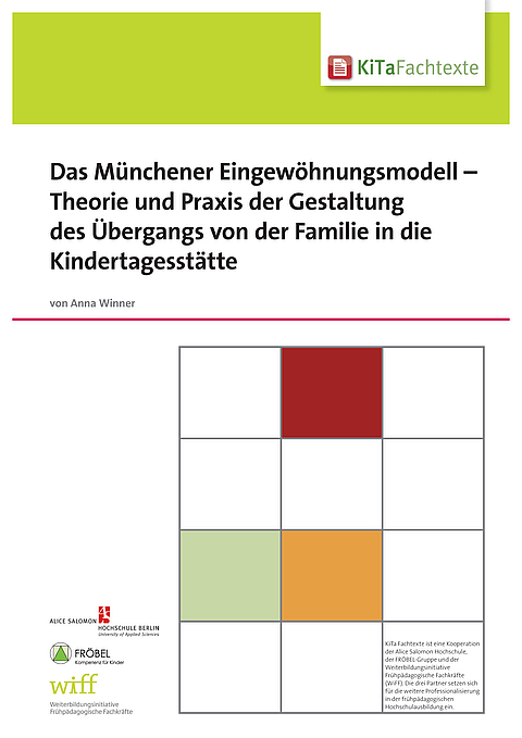 Download: "Das Münchener Eingewöhnungsmodell – Theorie und Praxis der Gestaltung des Übergangs von der Familie in die Kindertagesstätte" (PDF)